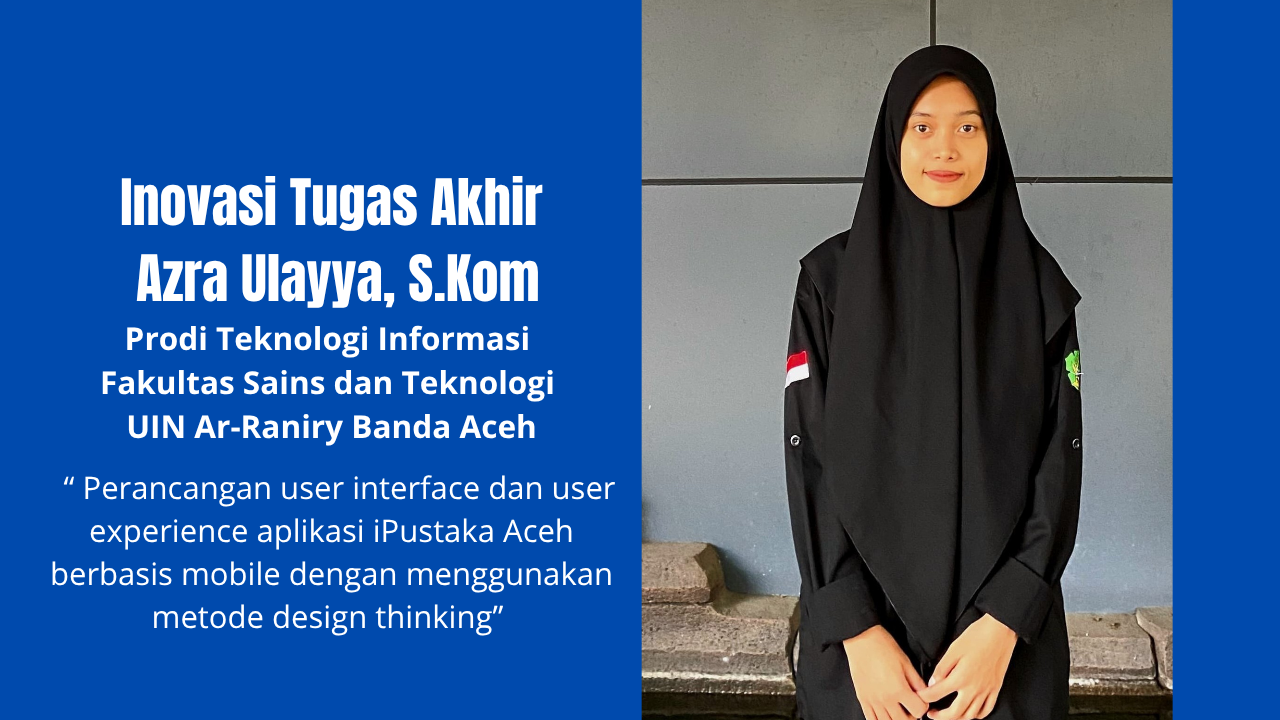 “iPustaka Aceh: Inovasi Tugas Akhir Mahasiswi Teknologi Informasi dengan Sentuhan Design Thinking”